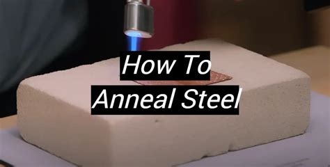 annealing sheet metal|annealed vs quenched and tempered.